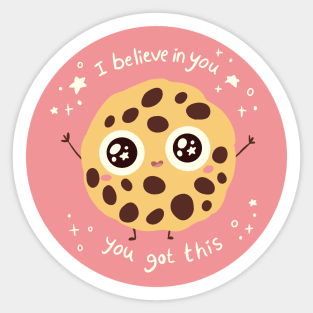 I believe in you you got this! Sticker